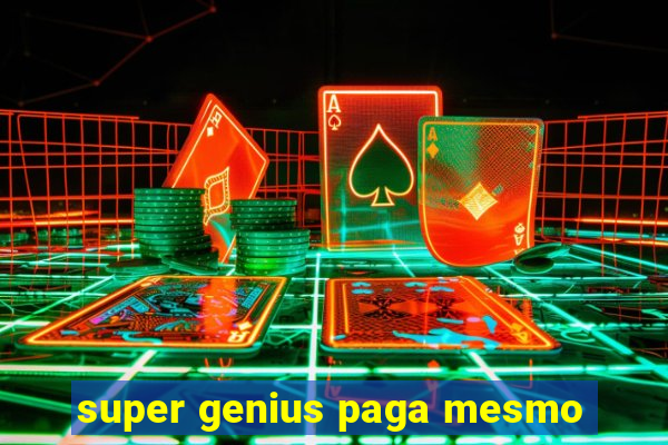 super genius paga mesmo